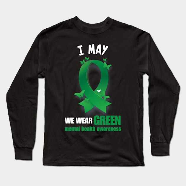 In may we wear green mental health awareness Long Sleeve T-Shirt by bisho2412